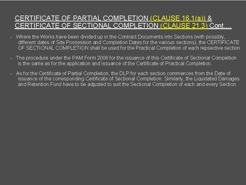 CERTIFICATE OF PARTIAL COMPLETION (CLAUSE 16. 1(a)) & CERTIFICATE OF SECTIONAL COMPLETION (CLAUSE 21.