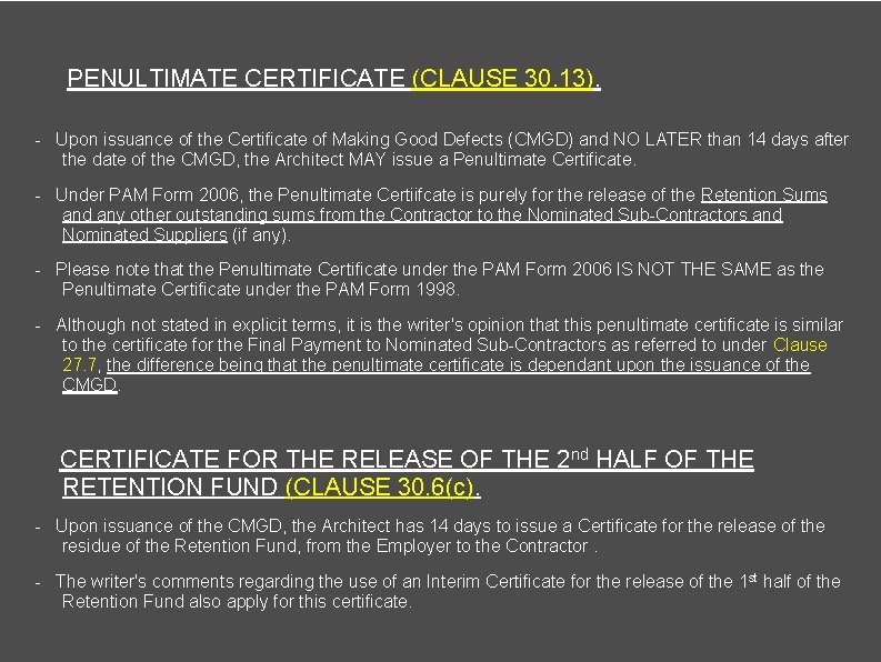 PENULTIMATE CERTIFICATE (CLAUSE 30. 13). - Upon issuance of the Certificate of Making Good