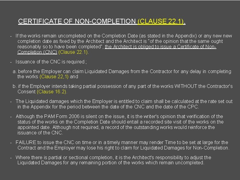 CERTIFICATE OF NON-COMPLETION (CLAUSE 22. 1). - If the works remain uncompleted on the