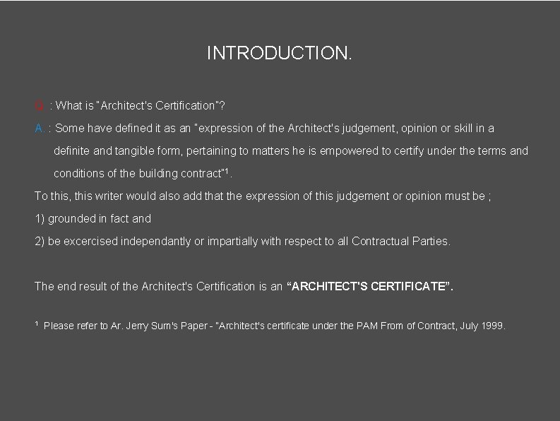 INTRODUCTION. Q. : What is “Architect's Certification”? A. : Some have defined it as