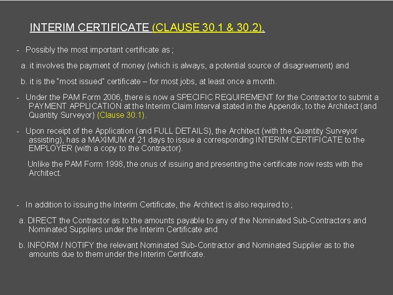 INTERIM CERTIFICATE (CLAUSE 30. 1 & 30. 2). - Possibly the most important certificate