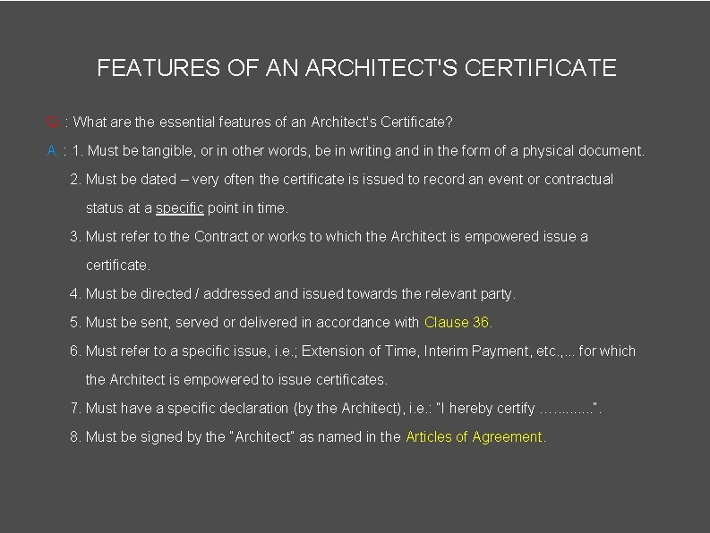 FEATURES OF AN ARCHITECT'S CERTIFICATE Q. : What are the essential features of an