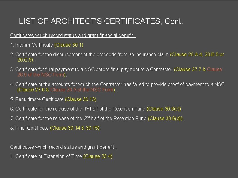 LIST OF ARCHITECT'S CERTIFICATES, Cont. Certificates which record status and grant financial benefit. 1.