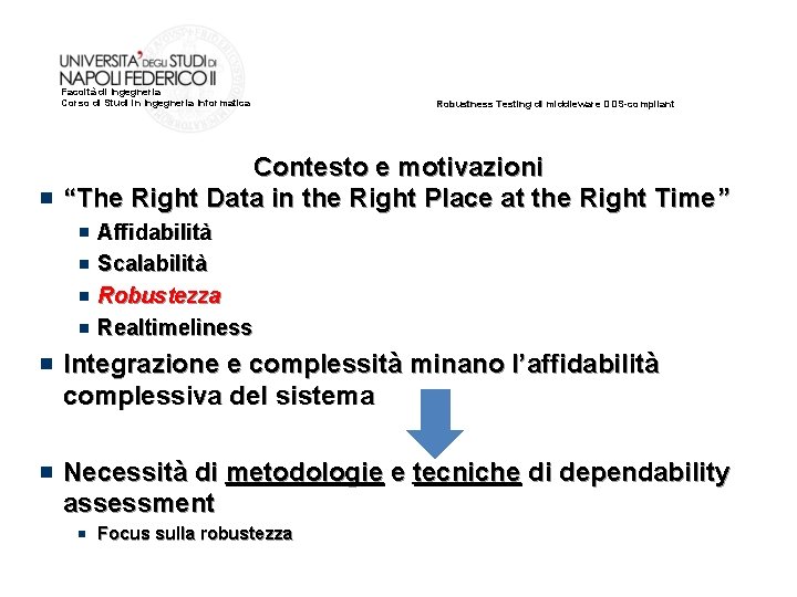 Facoltà di Ingegneria Corso di Studi in Ingegneria Informatica Robustness Testing di middleware DDS-compliant