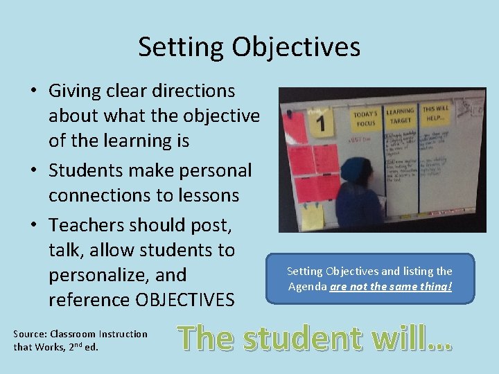 Setting Objectives • Giving clear directions about what the objective of the learning is