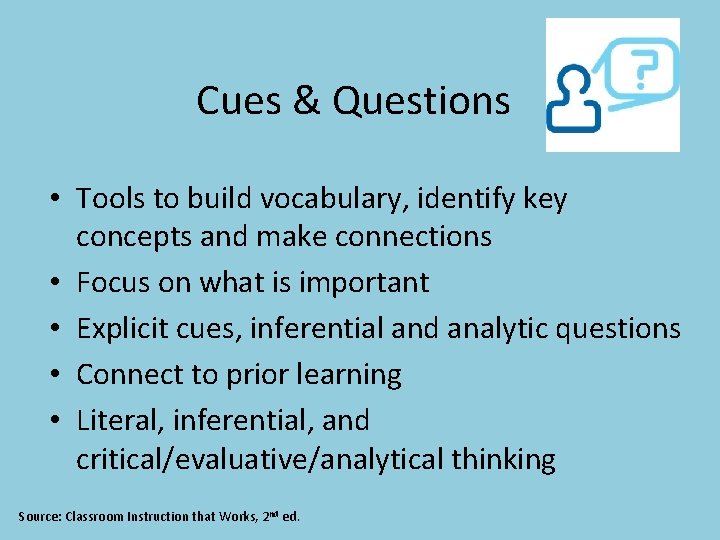 Cues & Questions • Tools to build vocabulary, identify key concepts and make connections