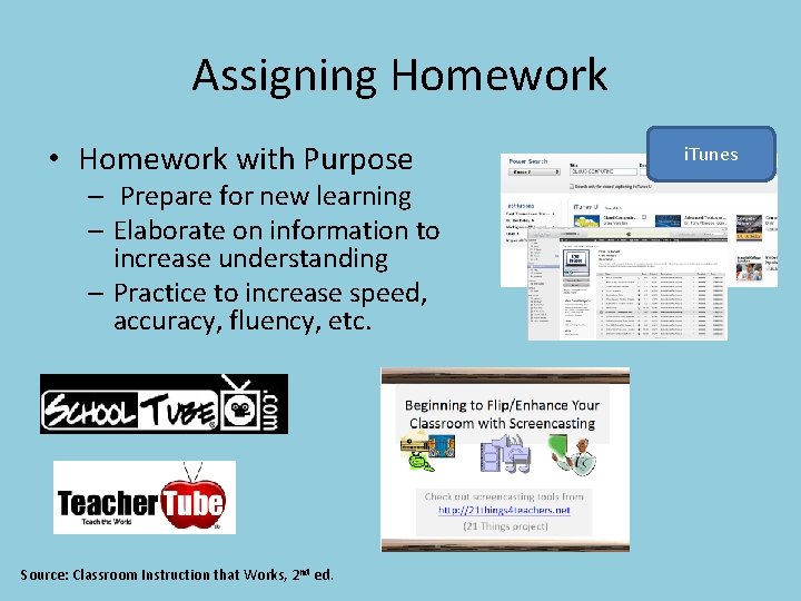 Assigning Homework • Homework with Purpose – Prepare for new learning – Elaborate on