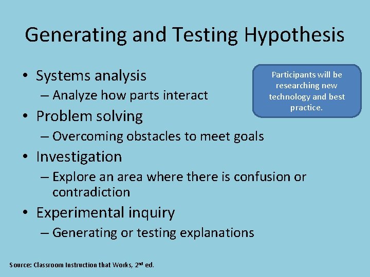 Generating and Testing Hypothesis • Systems analysis – Analyze how parts interact • Problem