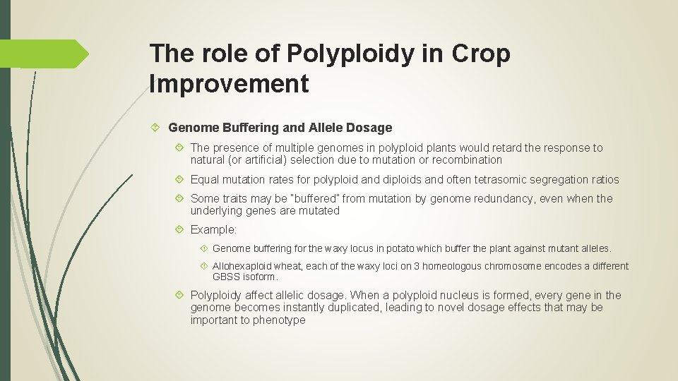 The role of Polyploidy in Crop Improvement Genome Buffering and Allele Dosage The presence