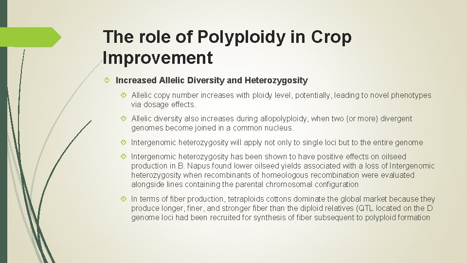 The role of Polyploidy in Crop Improvement Increased Allelic Diversity and Heterozygosity Allelic copy