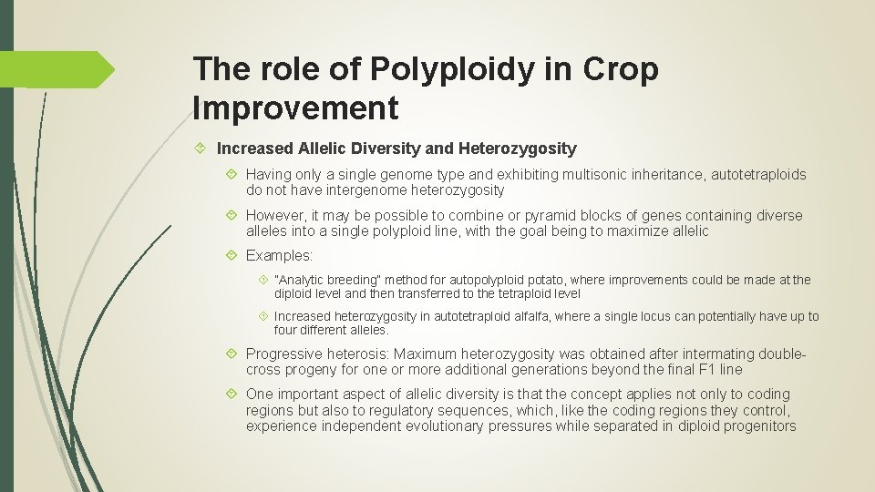 The role of Polyploidy in Crop Improvement Increased Allelic Diversity and Heterozygosity Having only