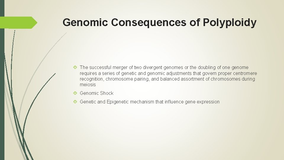 Genomic Consequences of Polyploidy The successful merger of two divergent genomes or the doubling