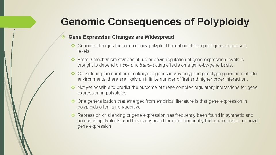 Genomic Consequences of Polyploidy Gene Expression Changes are Widespread Genome changes that accompany polyploid