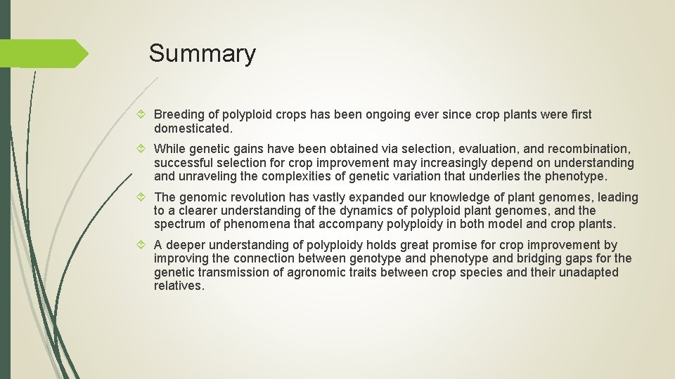 Summary Breeding of polyploid crops has been ongoing ever since crop plants were first