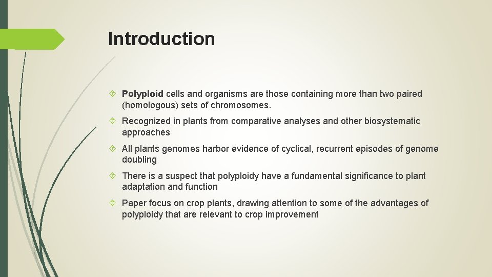 Introduction Polyploid cells and organisms are those containing more than two paired (homologous) sets