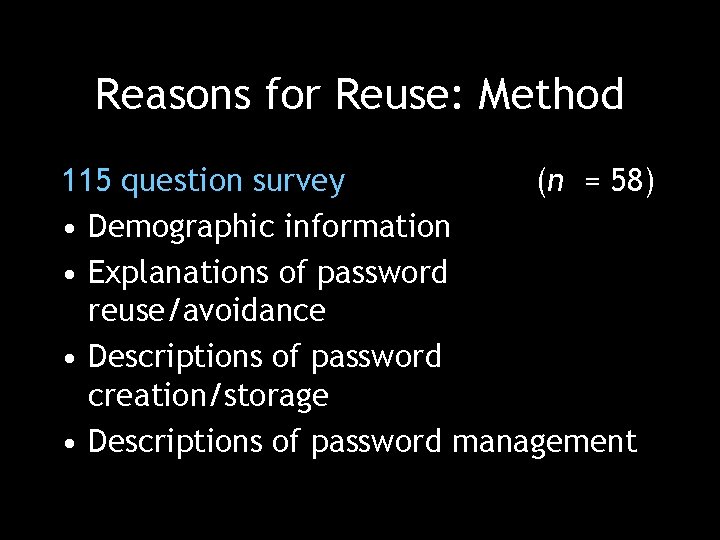 Reasons for Reuse: Method 115 question survey (n = 58) • Demographic information •