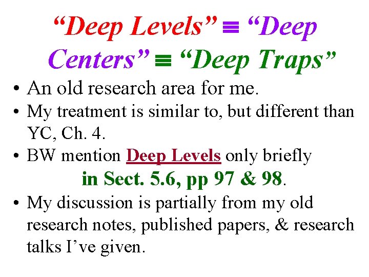 “Deep Levels” “Deep Centers” “Deep Traps” • An old research area for me. •