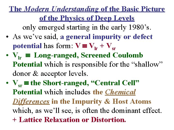 The Modern Understanding of the Basic Picture of the Physics of Deep Levels only