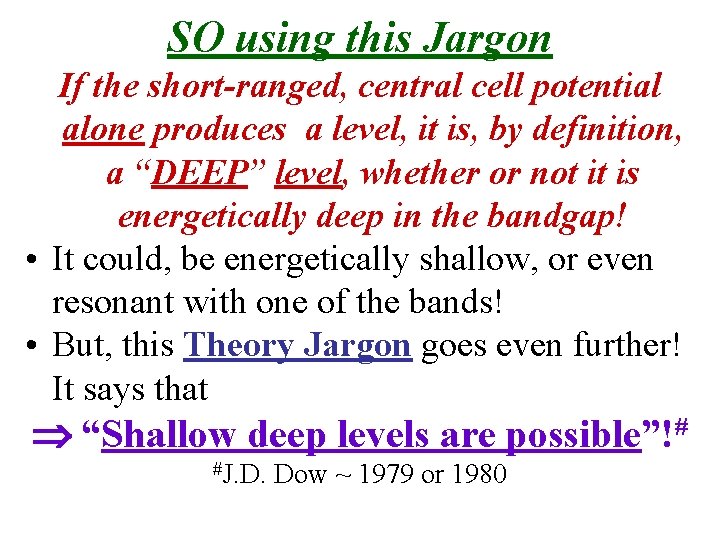 SO using this Jargon If the short-ranged, central cell potential alone produces a level,