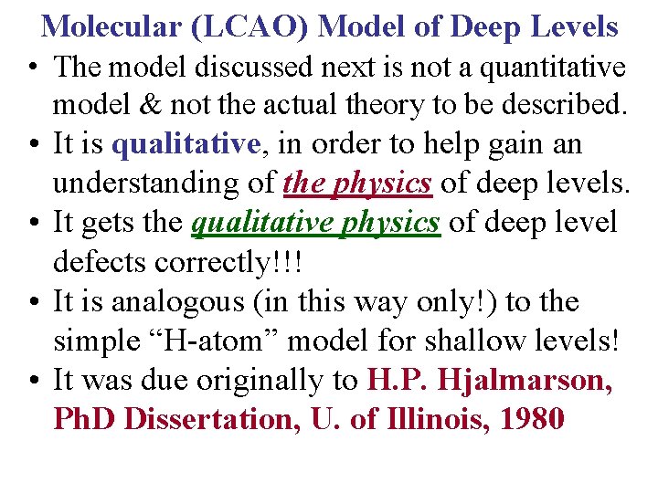 Molecular (LCAO) Model of Deep Levels • The model discussed next is not a
