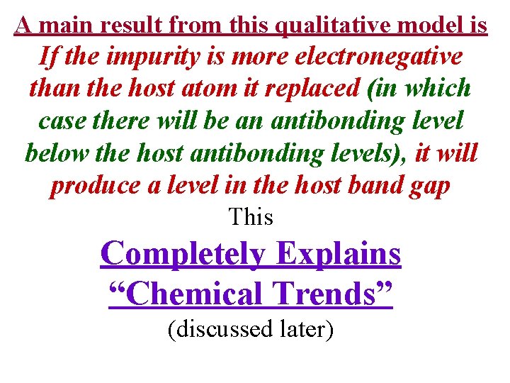 A main result from this qualitative model is If the impurity is more electronegative