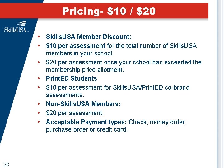 Pricing- $10 / $20 • Skills. USA Member Discount: • $10 per assessment for