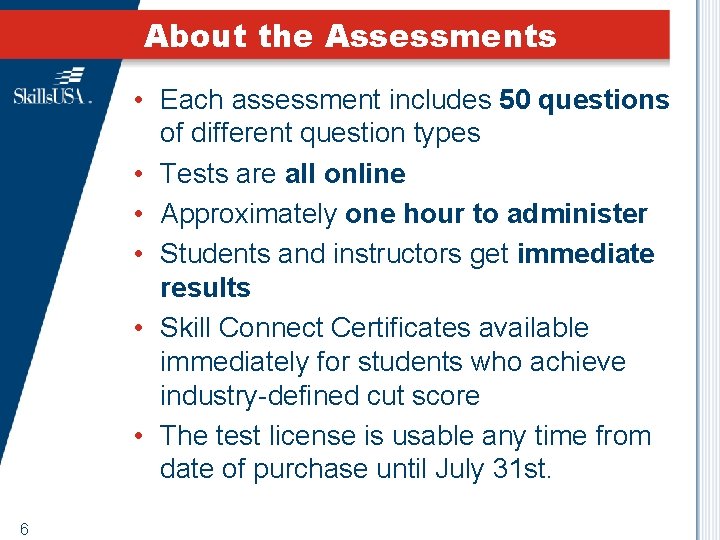 About the Assessments • Each assessment includes 50 questions of different question types •