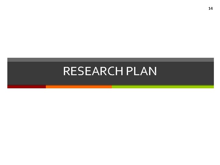 14 RESEARCH PLAN 