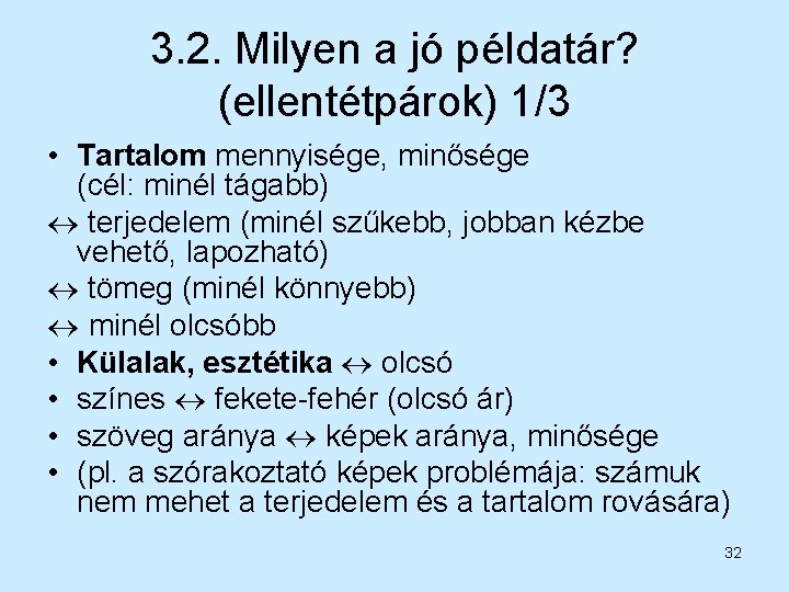 3. 2. Milyen a jó példatár? (ellentétpárok) 1/3 • Tartalom mennyisége, minősége (cél: minél