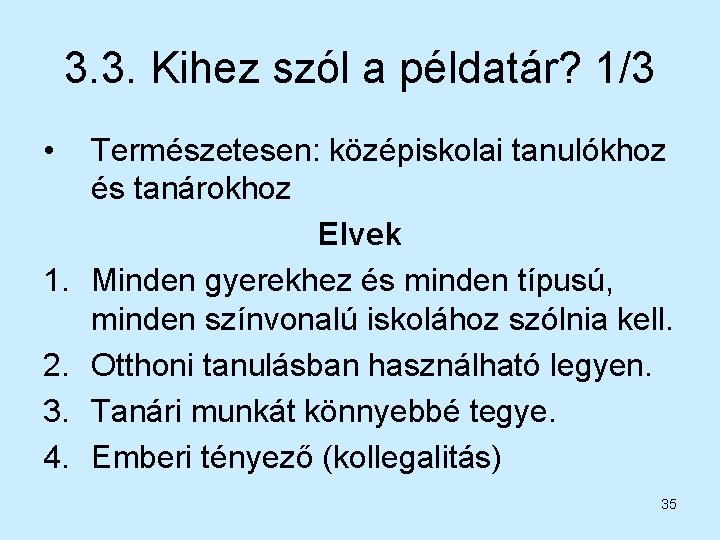 3. 3. Kihez szól a példatár? 1/3 • 1. 2. 3. 4. Természetesen: középiskolai