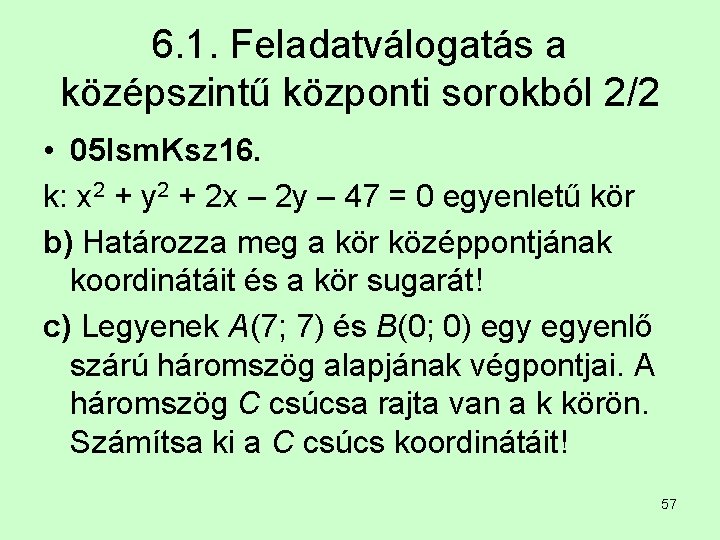 6. 1. Feladatválogatás a középszintű központi sorokból 2/2 • 05 Ism. Ksz 16. k: