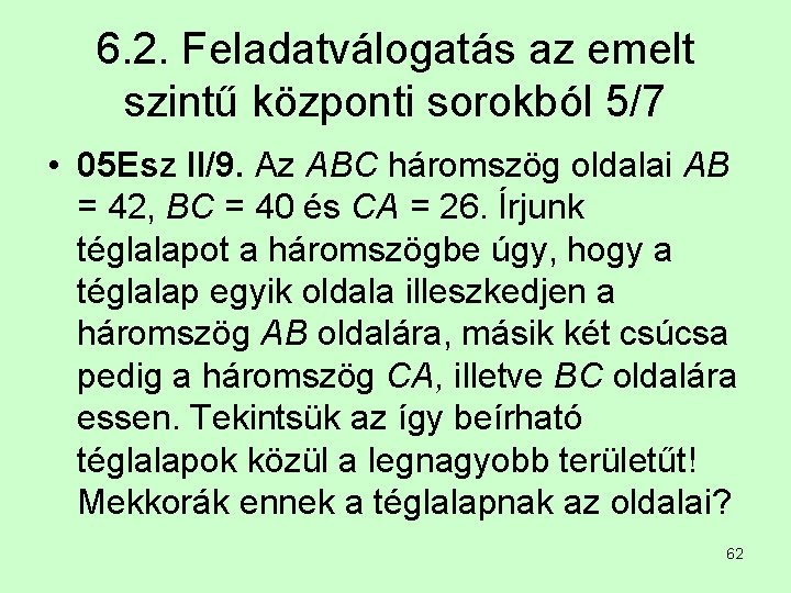 6. 2. Feladatválogatás az emelt szintű központi sorokból 5/7 • 05 Esz II/9. Az