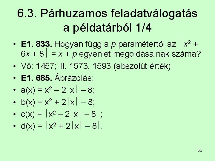 6. 3. Párhuzamos feladatválogatás a példatárból 1/4 • E 1. 833. Hogyan függ a