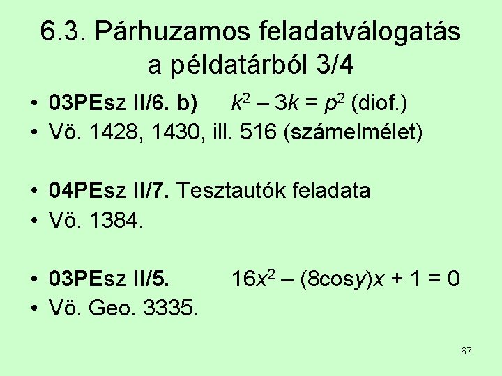 6. 3. Párhuzamos feladatválogatás a példatárból 3/4 • 03 PEsz II/6. b) k 2