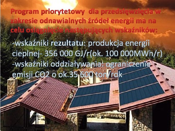 Program priorytetowy dla przedsięwzięcia w zakresie odnawialnych źródeł energii ma na celu osiągnięcie następujących