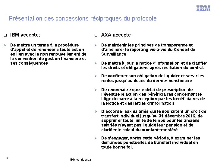 Présentation des concessions réciproques du protocole q IBM accepte: q AXA accepte Ø De