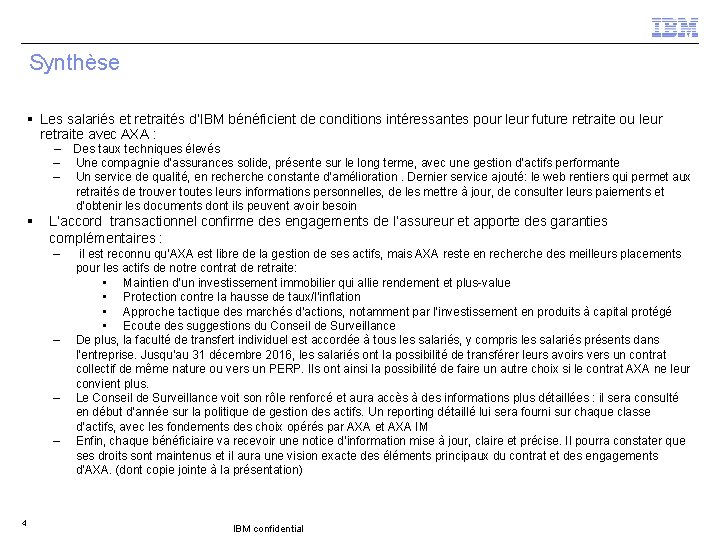 Synthèse § Les salariés et retraités d’IBM bénéficient de conditions intéressantes pour leur future