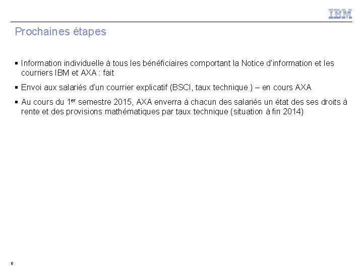 Prochaines étapes § Information individuelle à tous les bénéficiaires comportant la Notice d’information et