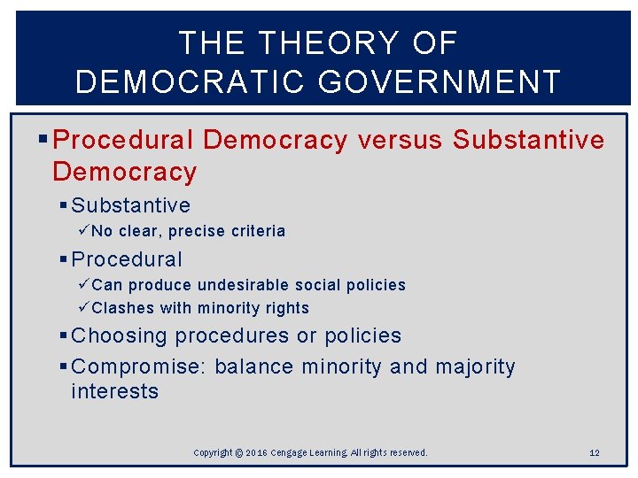 THE THEORY OF DEMOCRATIC GOVERNMENT § Procedural Democracy versus Substantive Democracy § Substantive ü THE THEORY OF DEMOCRATIC GOVERNMENT § Procedural Democracy versus Substantive Democracy § Substantive ü