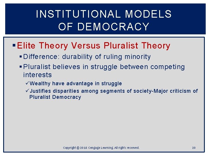 INSTITUTIONAL MODELS OF DEMOCRACY § Elite Theory Versus Pluralist Theory § Difference: durability of INSTITUTIONAL MODELS OF DEMOCRACY § Elite Theory Versus Pluralist Theory § Difference: durability of