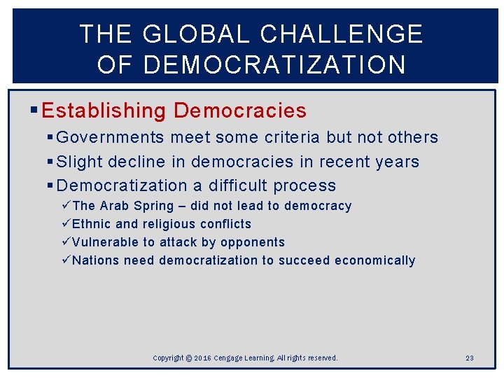 THE GLOBAL CHALLENGE OF DEMOCRATIZATION § Establishing Democracies § Governments meet some criteria but THE GLOBAL CHALLENGE OF DEMOCRATIZATION § Establishing Democracies § Governments meet some criteria but