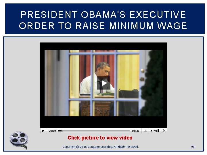 PRESIDENT OBAMA'S EXECUTIVE ORDER TO RAISE MINIMUM WAGE Click picture to view video Copyright PRESIDENT OBAMA'S EXECUTIVE ORDER TO RAISE MINIMUM WAGE Click picture to view video Copyright
