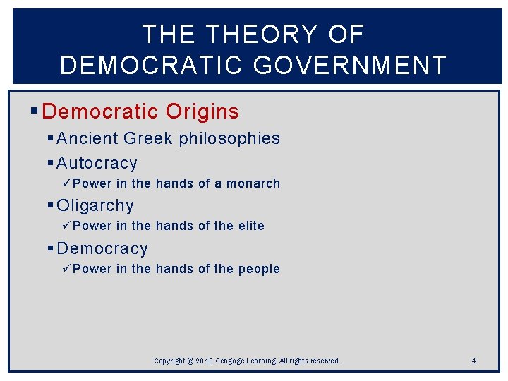 THE THEORY OF DEMOCRATIC GOVERNMENT § Democratic Origins § Ancient Greek philosophies § Autocracy THE THEORY OF DEMOCRATIC GOVERNMENT § Democratic Origins § Ancient Greek philosophies § Autocracy