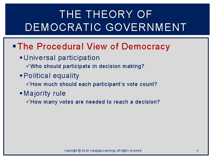 THE THEORY OF DEMOCRATIC GOVERNMENT § The Procedural View of Democracy § Universal participation THE THEORY OF DEMOCRATIC GOVERNMENT § The Procedural View of Democracy § Universal participation
