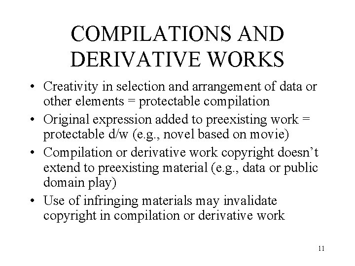 COMPILATIONS AND DERIVATIVE WORKS • Creativity in selection and arrangement of data or other