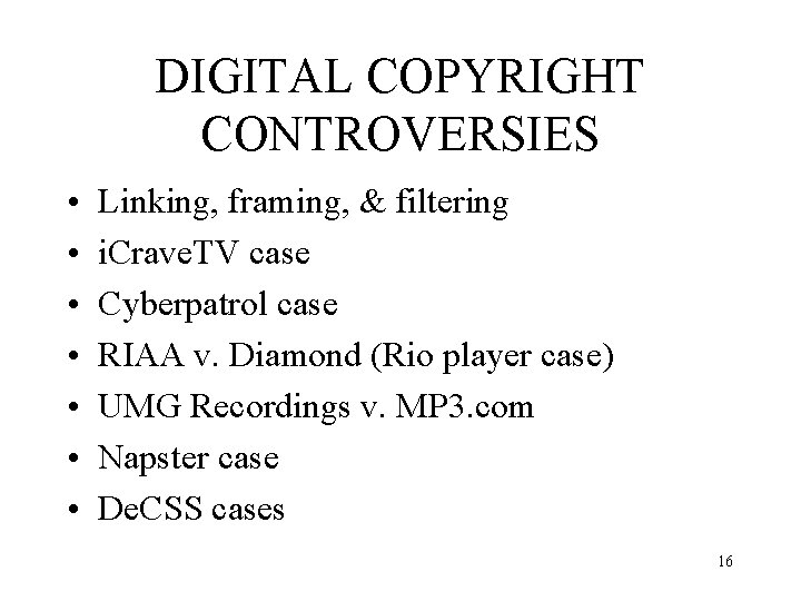 DIGITAL COPYRIGHT CONTROVERSIES • • Linking, framing, & filtering i. Crave. TV case Cyberpatrol