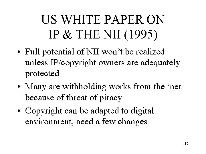 US WHITE PAPER ON IP & THE NII (1995) • Full potential of NII