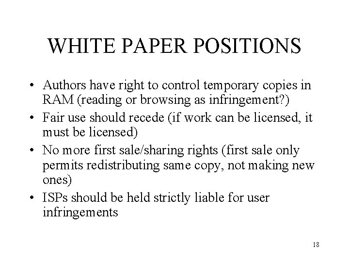 WHITE PAPER POSITIONS • Authors have right to control temporary copies in RAM (reading