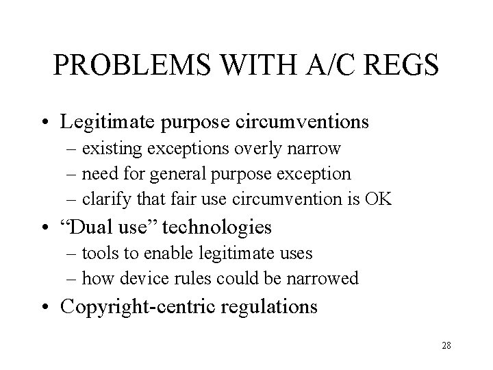 PROBLEMS WITH A/C REGS • Legitimate purpose circumventions – existing exceptions overly narrow –