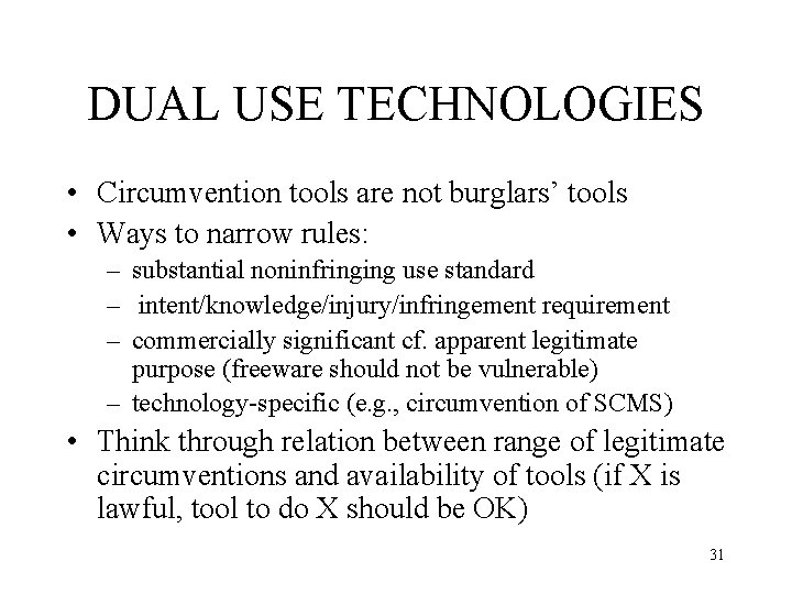 DUAL USE TECHNOLOGIES • Circumvention tools are not burglars’ tools • Ways to narrow